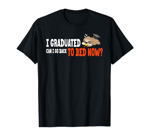 I Graduated Can I Go Back To Bed Sloth Grade Funny Graduation T-Shirt