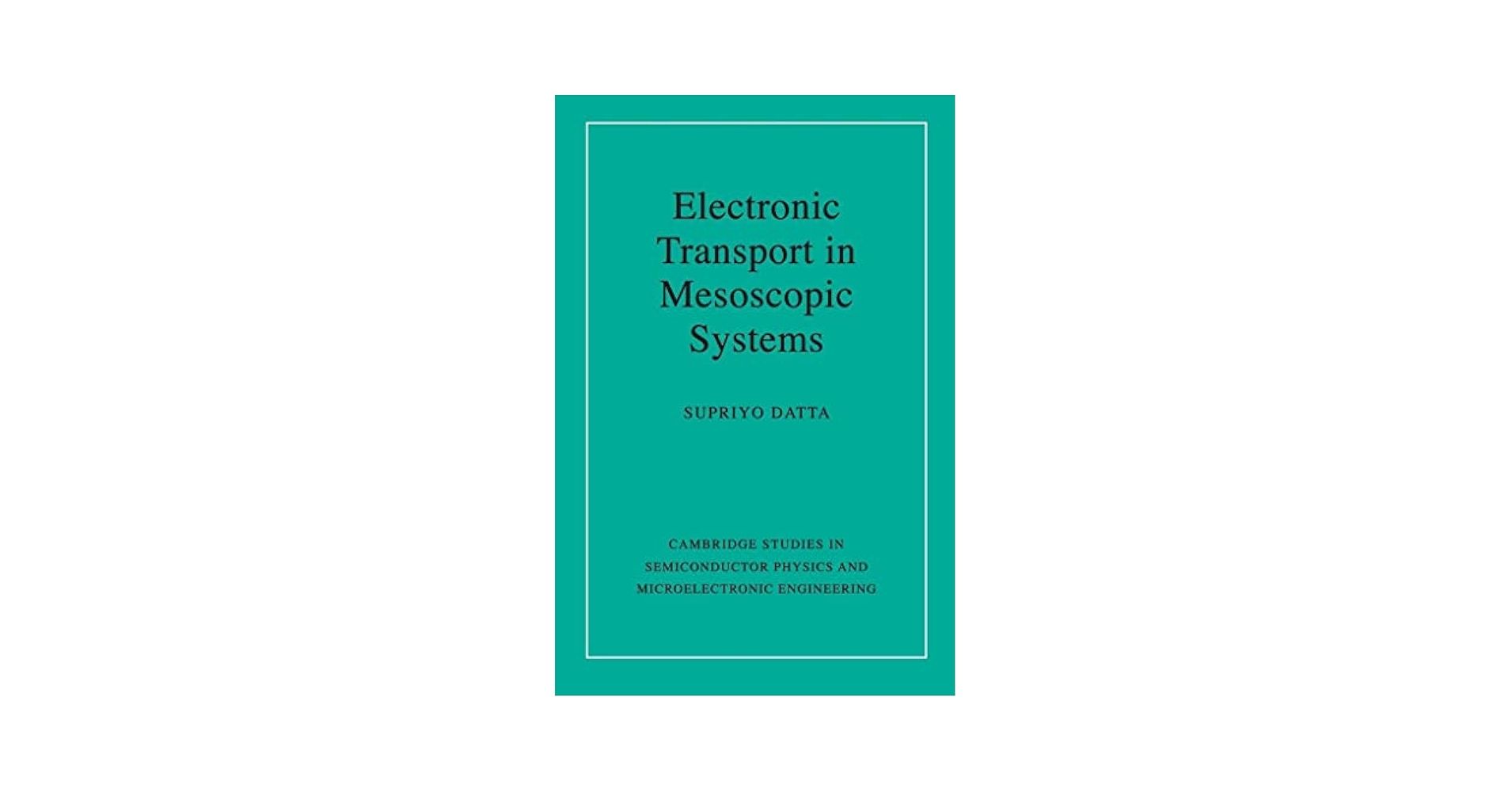 語学+参考書 Electronic Transport in Mesoscopic Systems (Cambridge Studies in Semiconductor Physics and Microelectronic Engineering Series Number 3) Electronic Transport in Mesoscopic Systems (Cambridge