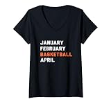 Womens January February Basketball April - Madness College V-Neck T-Shirt
