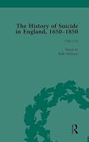 The History of Suicide in England, 1650-1850, Part I Vol 3 1138761095 Book Cover