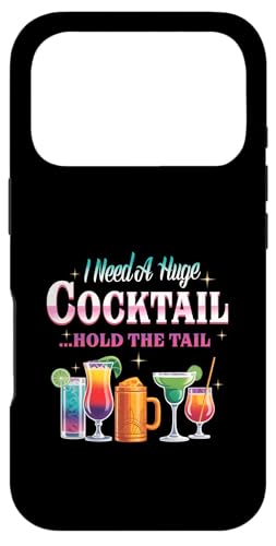 I Need A Huge Cocktail Hold The TailJtgsJ l X}zP[X iPhone 17 Pro p