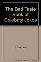 The Bad Taste Book of Celebrity Jokes 0523426046 Book Cover