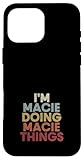 Macie name I'm Macie doing Macie personalized name first name cute name customized name retro text. I'm Macie doing Macie name first name last name custom name is a funny name retro font with given name.