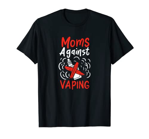 Moms Against Vaping Smoke Anti-Vape Gift T-Shirt