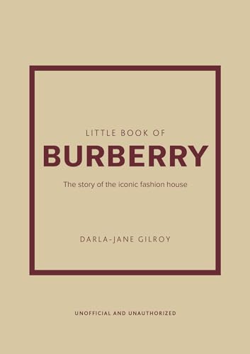 Little Book of Burberry: The Story of the Iconic Fashion