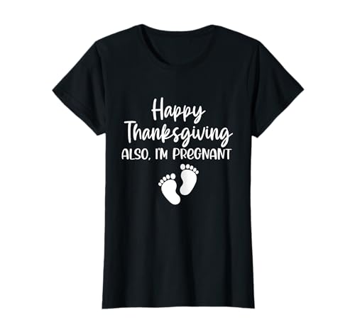 Happy Thanksgiving Pregnancy Announcement I'm Pregnant Wife T-Shirt