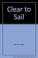 Clear to sail 0709145098 Book Cover