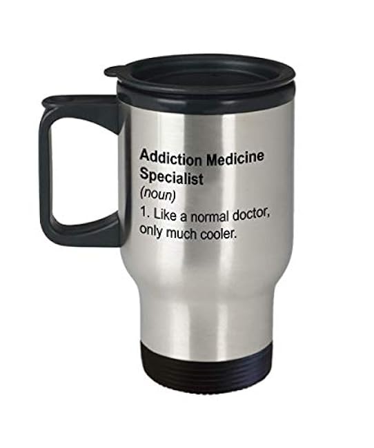 Addiction Medicine Specialist Definition Travel Mug - Like a Normal Doctor Only Much Cooler, Thank you Appreciation Idea, 14 Oz, Stainless Steel