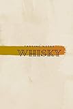  Whisky Tasting Notes: Das perfekte Notizbuch für jeden edlen Tropfen