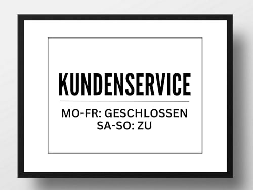 Kunstdruck Din A4 - Lustiger Spruch - Kundenservice- Kollegen Büro Job Geschäft - Druck Poster Bild - ohne Rahmen
