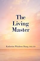 The Living Master: Second Edition 1951229061 Book Cover