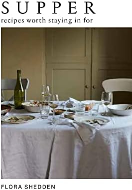 Supper: Recipes Worth Staying in For