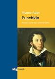 Puschkin: Russland und sein erster Dichter