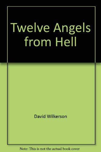 Twelve Angels from Hell 0891290826 Book Cover