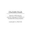 Charitable Words: Women, Philanthropy, and the Language of Charity in Nineteenth-Century Dublin (Contributions in Women's Studies)