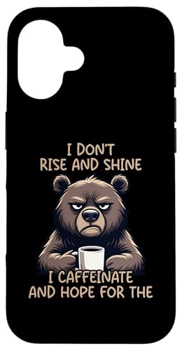 I Don't Rise And Shine I Caffeinate And Hope �X�}�z�P�[�X iPhone 16 �p