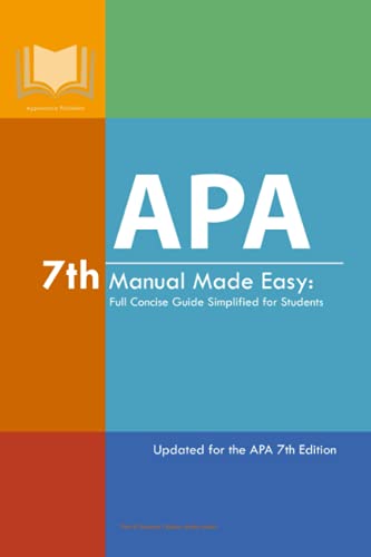 apa formatting software - APA 7th Manual Made Easy: Full Concise Guide Simplified for Students: Updated for the APA 7th Edition (Student Citation Styles)