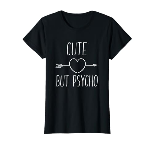 Cute But Psycho Shirt | Funny Womens Tshirts T-Shirt