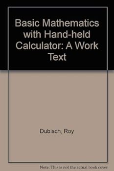 Paperback Basic Mathematics With Hand-Held Calculator: A Work Text Book