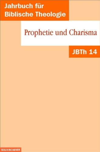 Jahrbuch fuer Biblische Theologie (JBHT) 14. Prophetie und Charisma