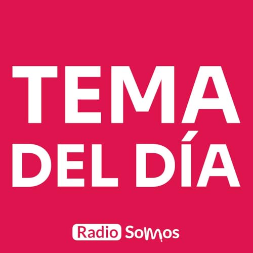 Tema del d&iacute;a Podcast Por Radio Somos arte de portada
