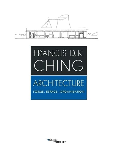 Architecture: Forme, espace, organisation - Manuel d'analyse et design spatial - 2