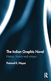 The Indian Graphic Novel: Nation, history and critique