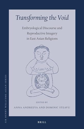 Transforming the Void: Embryological Discourse and Reproductive Imagery in East
