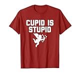 CUPID È STUPIDO Divertente San Valentino Singles Consapevolezza Day Maglietta