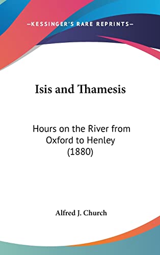 Isis and Thamesis: Hours on the River from Oxford to Henley (1880)