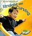 Straight and Curving (How Do Things Move?)
