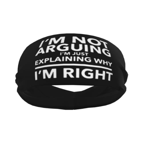 I'm Not Arguing Just Explaining Why I'm Right Sports Headband