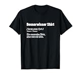 Lustige Besserwisser T-Shirts & Schlaue Sprüche