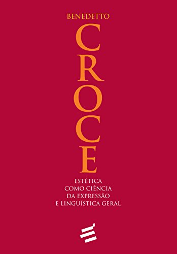 Estética Como Ciência da Expressão e Linguística Geral