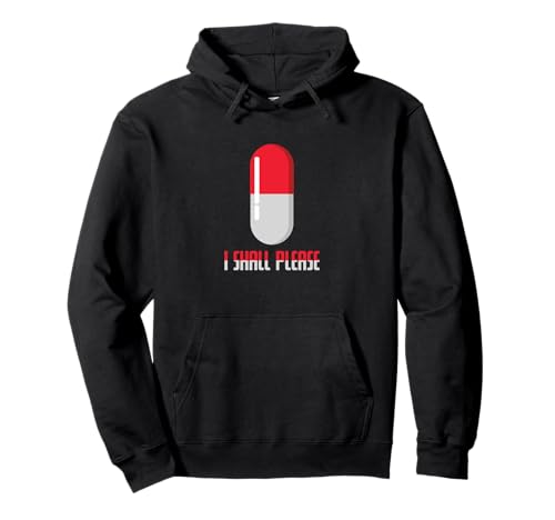 Tableta de placebo I Shall Please Sudadera con Capucha