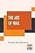 The Art Of War: A New Edition, With Appendices And Maps. Translated From The French By Capt. G.H. Mendell And Lieut. W.P. Craighill