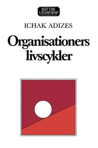 Organisationers Livscykler (Swedish Edition)