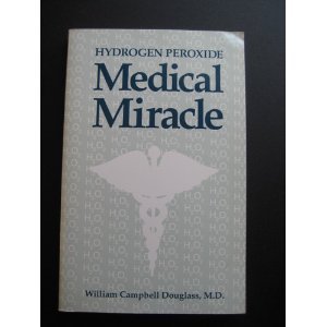 Hydrogen Peroxide: Medical Miracle 0962664642 Book Cover