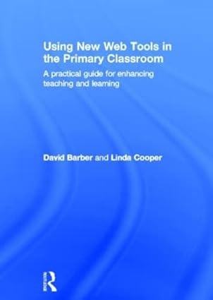 Using New Web Tools in the Primary Classroom: A practical guide for enhancing teaching and learning book cover