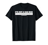 It's Not A Dad Bod It's A Father Figure I'll See Myself Out T-Shirt
