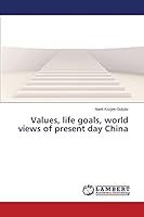 Values, life goals, world views of present day China 3659720917 Book Cover