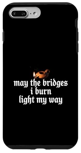 May The Bridges I Burn Light My Way Funny Goth Gothic Games �X�}�z�P�[�X iPhone 7 Plus/8 Plus �p