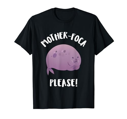 Funny Seal Mother Foca Please Spanish Camiseta