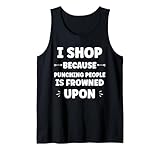 funny sarcastic punching people quote i shop canotta
