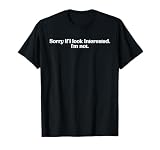 Sorry If I Look Interested I'm Not T-Shirt