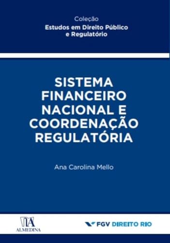 Sistema financeiro nacional e coordenação regulatória: