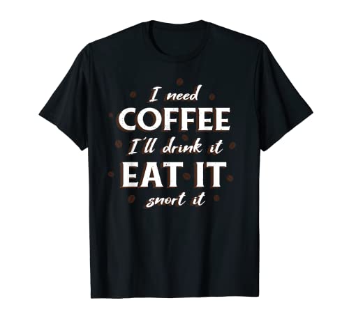 Cita del ventilador del café Necesito café Camiseta