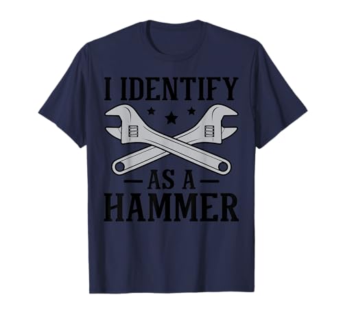 Funny I Identify As A Hammer Mechanic Tool Joke T-Shirt