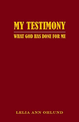 My Testimony: What God Has Done For Me 1489704639 Book Cover