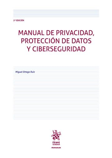 Manual de privacidad, protección de datos y ciberseguridad 2ª Edición: 1 (Manuales)